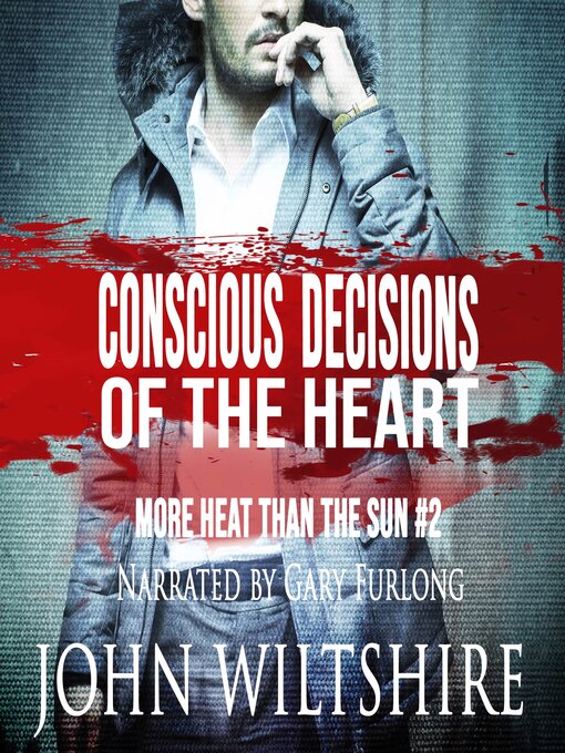 Title details for Conscious Decisions of the Heart by John Wiltshire - Available